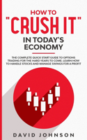 How to "Crush It" in Today's Economy