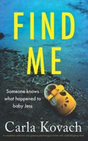 Find Me: A completely addictive and gripping psychological thriller with a jaw-dropping twist