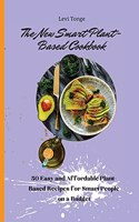 The New Smart Plant-Based Cookbook