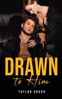 Drawn to Him
