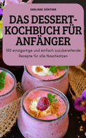 Dessert-Kochbuch Für Anfänger