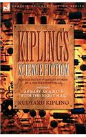 Kiplings Science Fiction - Science Fiction & Fantasy stories by a master storyteller including, 'As Easy as A, B.C' & 'With the Night Mail': (English)