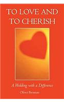 To Love and to Cherish