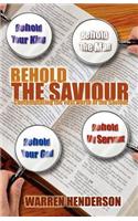 Behold the Saviour