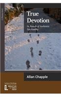 True Devotion: In Search of Authentic Spirituality(English)