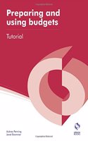 Preparing and Using Budgets Tutorial: (AAT Accounting - Level 4 Diploma in Accounting)