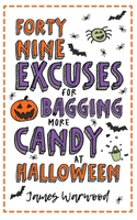 49 Excuses for Bagging More Candy at Halloween