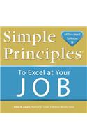 Simple Principles to Excel at Your Job