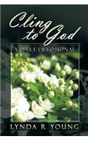 Cling to God
