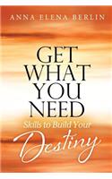 Get What You Need