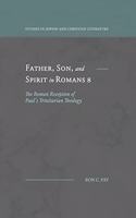 Father, Son, and Spirit in Romans 8