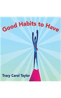 Good Habits to Have