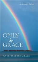 Only by Grace