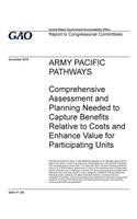 Army Pacific Pathways, comprehensive assessment and planning needed to capture benefits relative to costs and enhance value for participating units