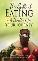 Gifts of Eating - A Workbook For Your Journey