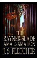 The Rayner-Slade Amalgamation