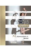 Pratica Disegno [Color] - XL Eserciziario 1: Ballet(1 Pratica Disegno [color] - XL Eserciziario)