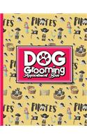 Dog Grooming Appointment Book: (Dog Grooming Appointment Book)