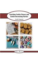 Teaching Cookie Classes and Cookie Decorating Parties