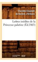 Lettres Inédites de la Princesse Palatine (Éd.1863)