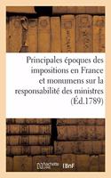 Principales Époques Des Impositions En France: Et Monumens de Notre Histoire Sur La Responsabilité Des Ministres