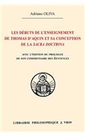 Les Debuts de l'Enseignement de Thomas d'Aquin Et Sa Conception de la Sacra Doctrina Edition Du Prologue de Son Commentaire Des Sentences de Pierre Lombard