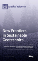 New Frontiers in Sustainable Geotechnics