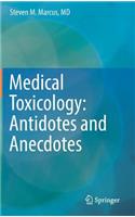 Medical Toxicology: Antidotes and Anecdotes