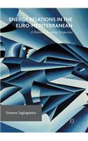 Energy Relations in the Euro-Mediterranean: A Political Economy Perspective