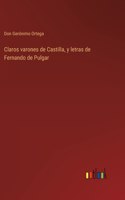 Claros varones de Castilla, y letras de Fernando de Pulgar