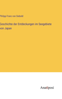 Geschichte der Entdeckungen im Seegebiete von Japan