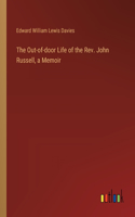 Out-of-door Life of the Rev. John Russell, a Memoir