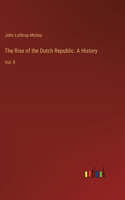 Rise of the Dutch Republic. A History