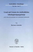 Grund Und Grenzen Des Strafrechtlichen Selbstbegunstigungsprinzips Auf Der Basis Eines Generalpraventiv-Funktionalen Schuldmodells