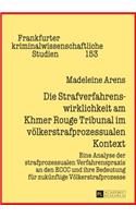 Die Strafverfahrenswirklichkeit am Khmer Rouge Tribunal im voelkerstrafprozessualen Kontext