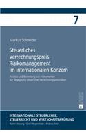 Steuerliches Verrechnungspreis-Risikomanagement im internationalen Konzern