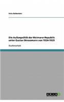 Außenpolitik der Weimarer Republik unter Gustav Stresemann von 1924-1929