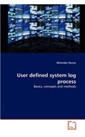 User defined system log process: (English)