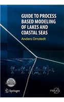 Guide to Process Based Modeling of Lakes and Coastal Seas