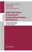 High Performance Computing for Computational Science -- Vecpar 2010: 9th International Conference, Berkeley, Ca, Usa, June 22-25, 2010, Revised, Selected Papers