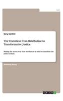 Transition from Retributive to Transformative Justice: Transforming the System of Justice