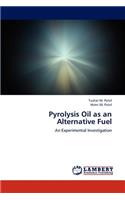 Pyrolysis Oil as an Alternative Fuel