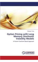 Option Pricing with Long Memory Stochastic Volatility Models