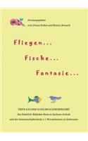 Fliegen ... Fische ... Fantasie ...