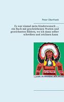 Es war einmal mein Kinderwunsch .... ein Buch mit geschriebenen Worten und gezeichneten Bildern, wo ich dann selber schreiben und zeichnen kann