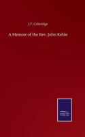 Memoir of the Rev. John Keble