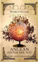 Angean - Hinter der Zeit: Reise ins Dunkle Land