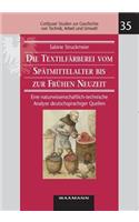 Textilfärberei vom Spätmittelalter bis zur Frühen Neuzeit (14.-16. Jahrhundert)