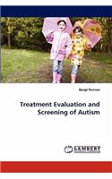 Treatment Evaluation and Screening of Autism