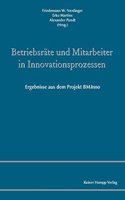 Betriebsrate Und Mitarbeiter in Innovationsprozessen